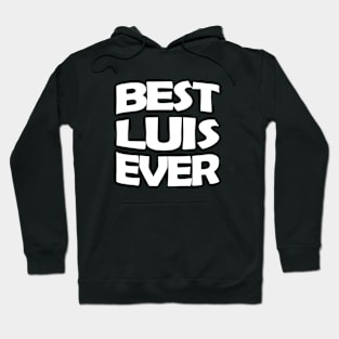 Best Luis ever Hoodie